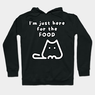 I'm Just Here For The FOOD Hoodie